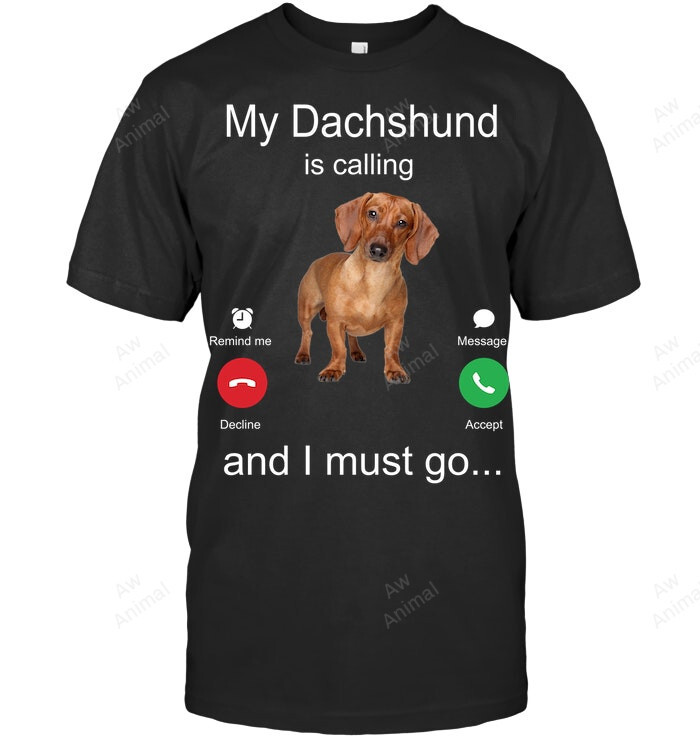 My Dachshund Is Calling And I Must Go