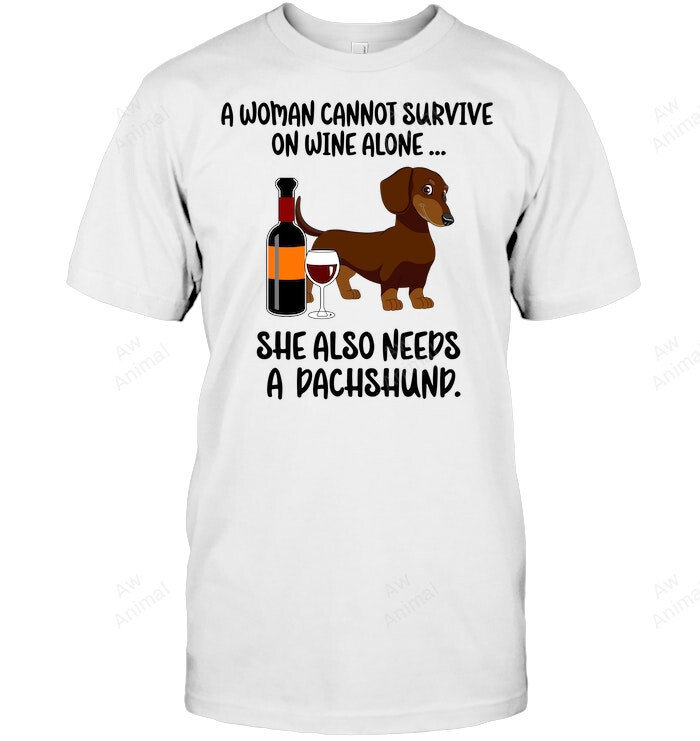 A Woman Cannot Survive On Wine Alone She Also Needs A Dachshund