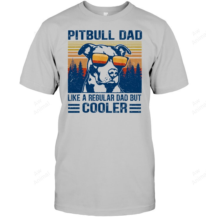 Vintage Pitbull Dad Like Regular Dad But Cooler