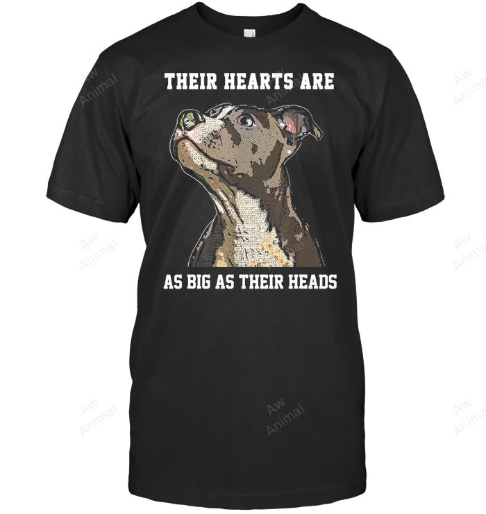 Their Hearts Are As Big As Their Heads Pitbull Dog Lovers
