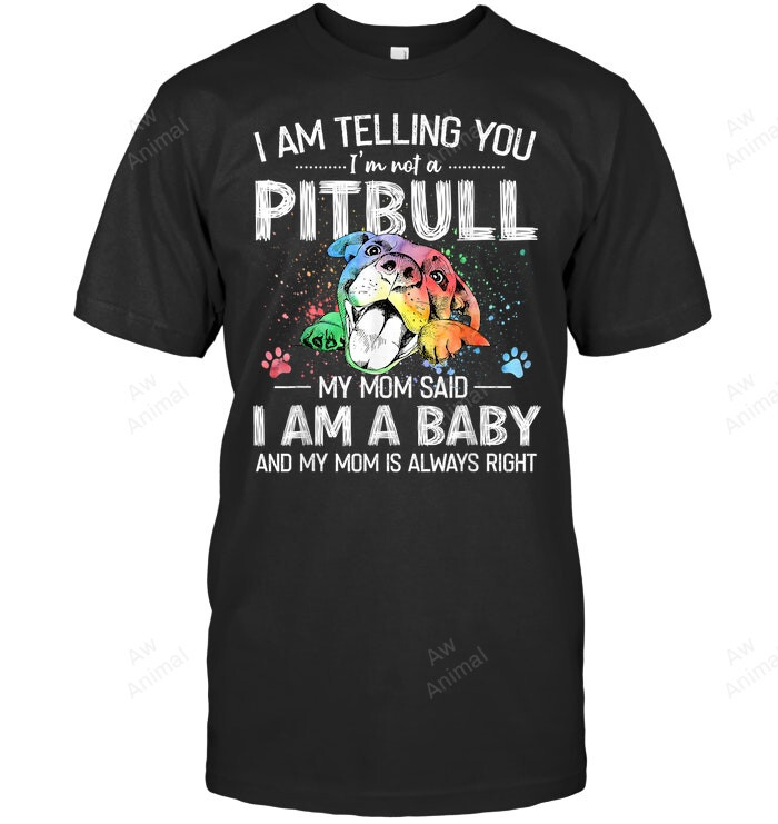 I Am Telling You I'm Not Pitbull Dog Owners