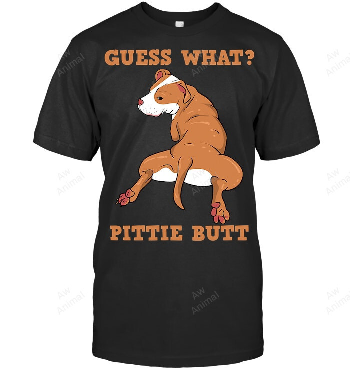 Funny Pitbull I Guess What Pittie Butt I Dog Lover Pitbull