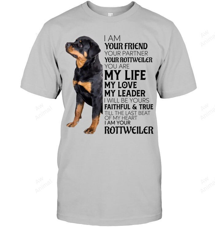 I Am Your Friend Your Partner Your Rottweiler