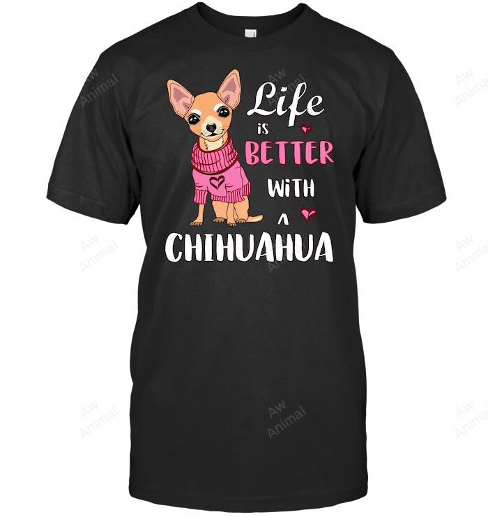 Life Is Better With Chihuahua Lovers Sweat