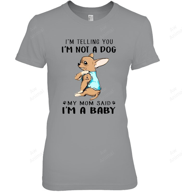 Chihuahua I Telling You I Am Not Dog