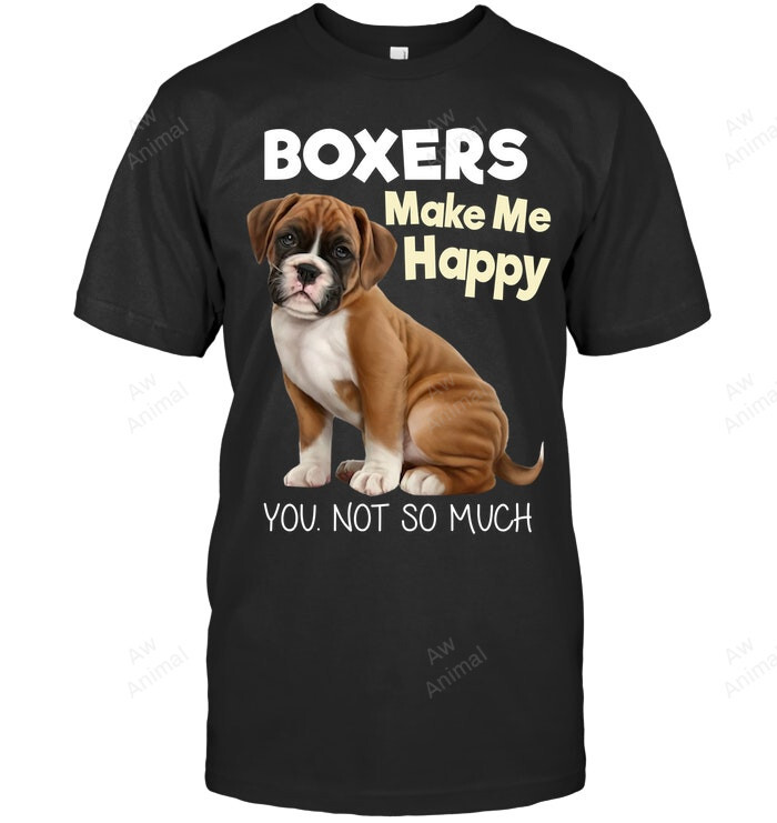 Boxer Make Me Happy You Not So Much