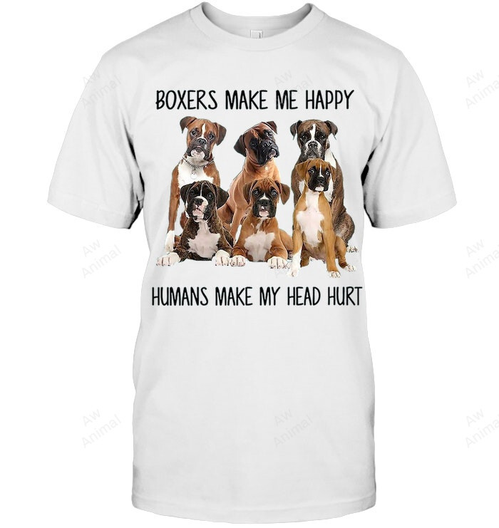 Boxer Make Me Happy Humans Make My Head Hurt