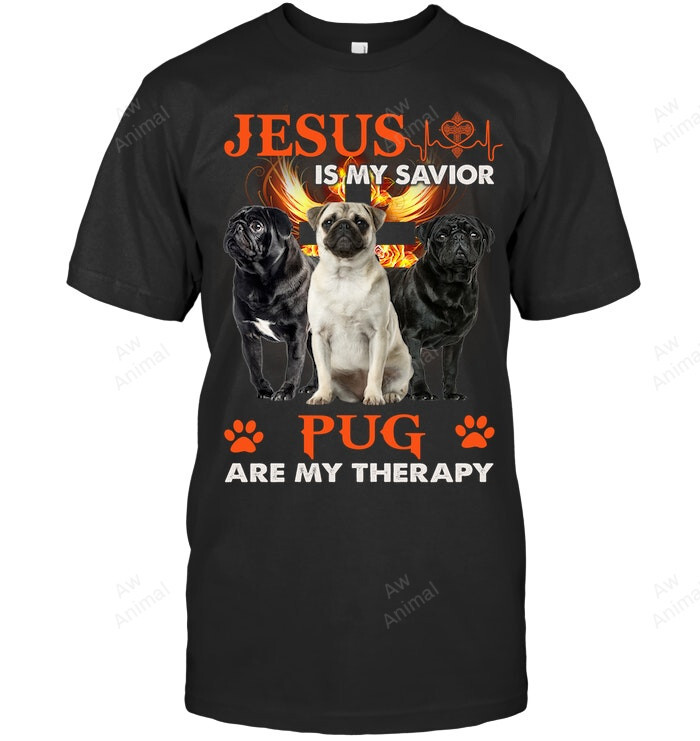 Pug Jesus Is My Savior Pug Are My Therapy