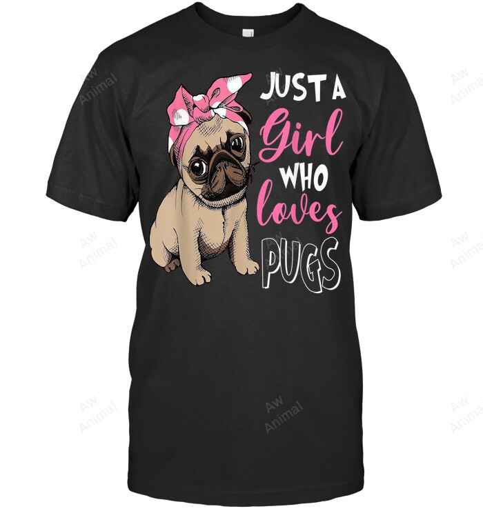 Just Girl Who Loves Cute Pug Dog Lover