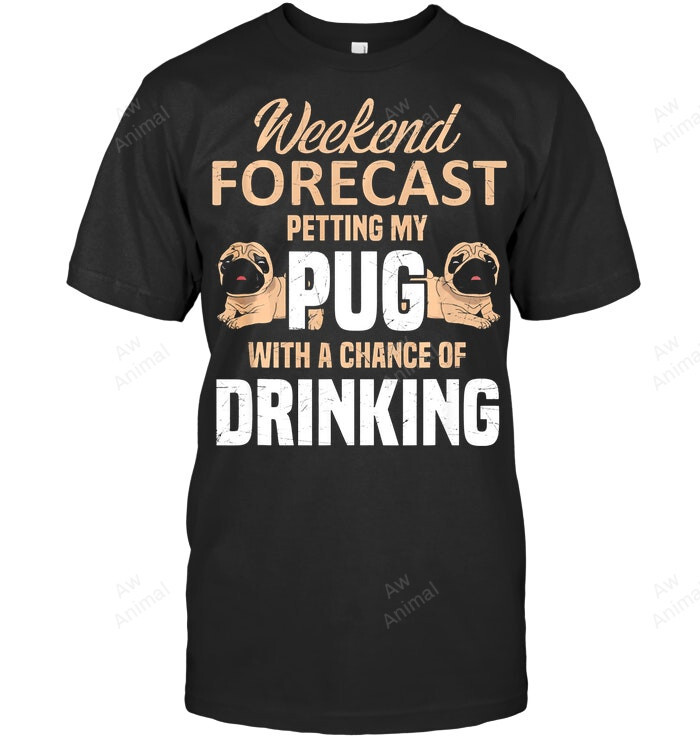 Weekend Forecast My Pug With Chance Drinking