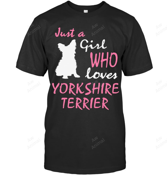 Just Girl Who Loves Yorkshire Terrier
