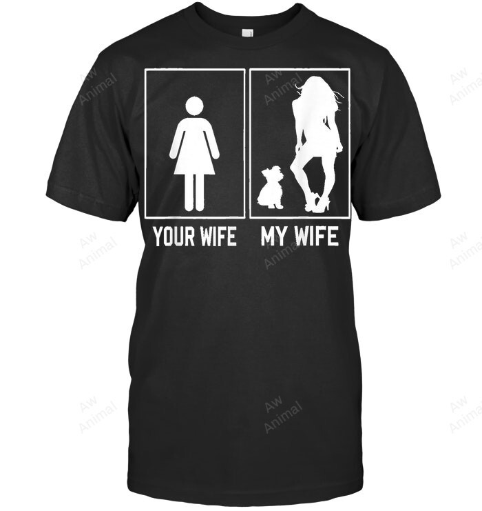 Your Wife My Wife Yorkie Funny For Husband From Wife
