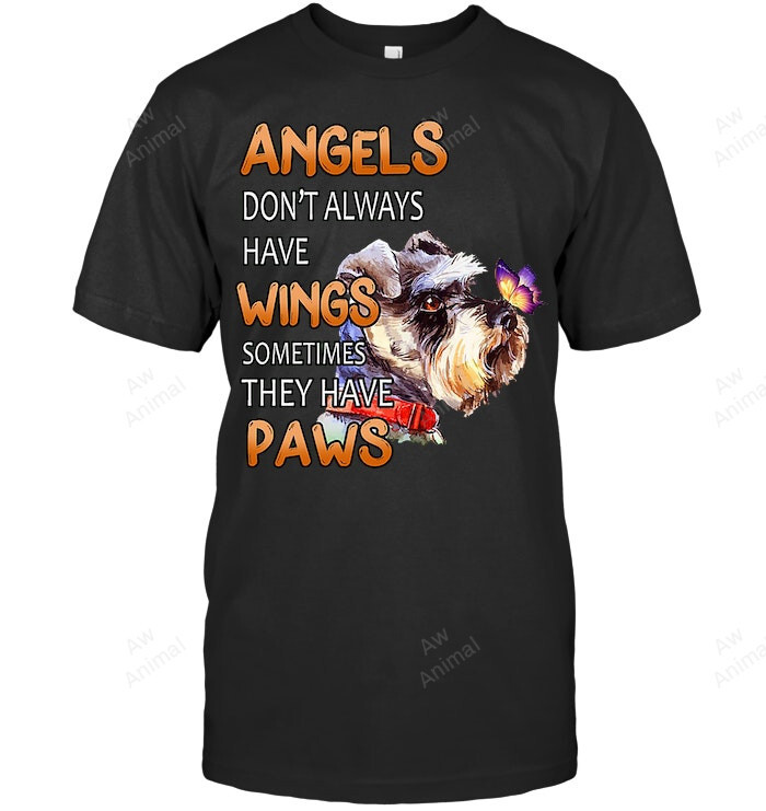 Angels Dont Always Have Wings Sometimes They Have Pwas Schnauzer