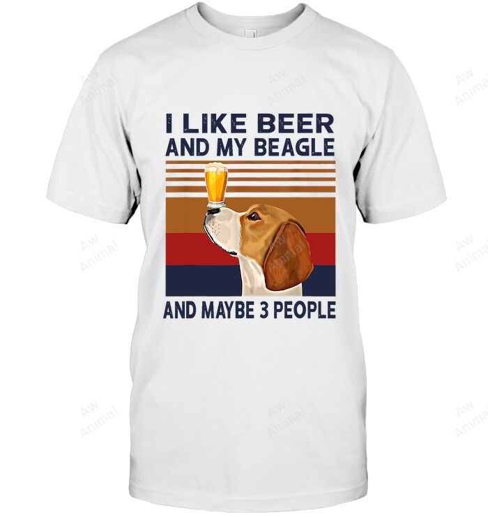 I Like Beer And My Beagle And Maybe People