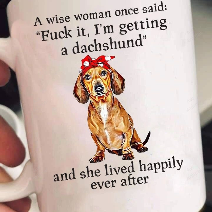 Wise Woman Once Said Funny Dachshund Mug