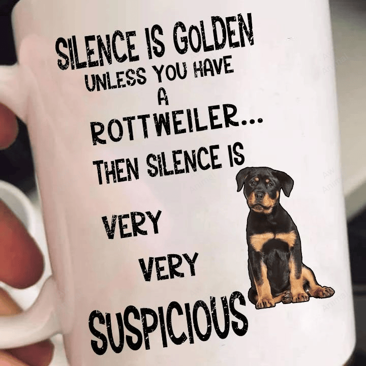 Silence Is Golden Unless You Have Rottweiler Mug