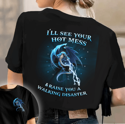 I'll See Your Hot Mess Dragon All Over Print Shirt