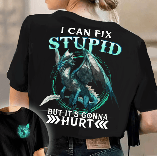 I Can Fix Stupid Dragon All Over Print Shirt