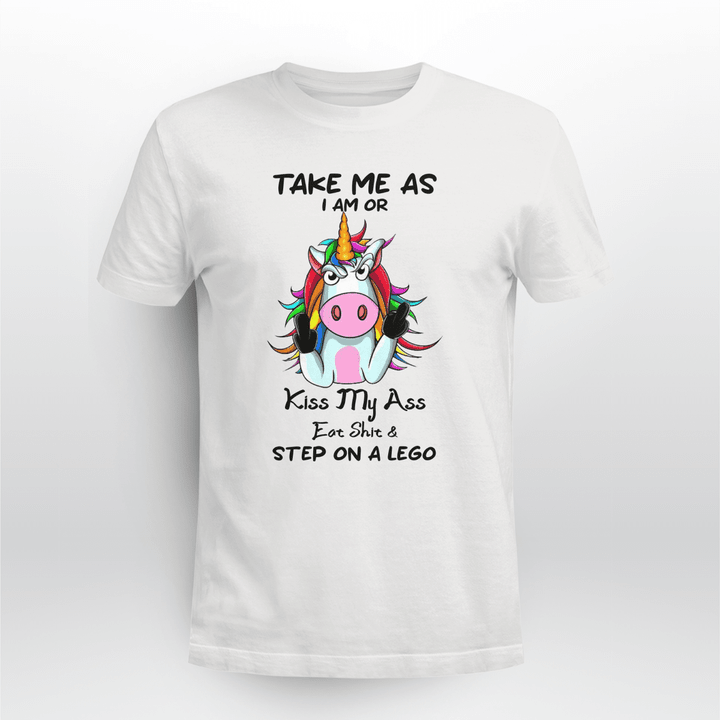 Take Me As I Am Unicorn Shirt