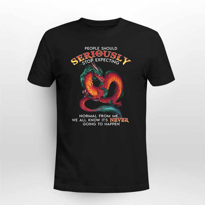 People Should Serious Stop Expecting Dragon Shirt