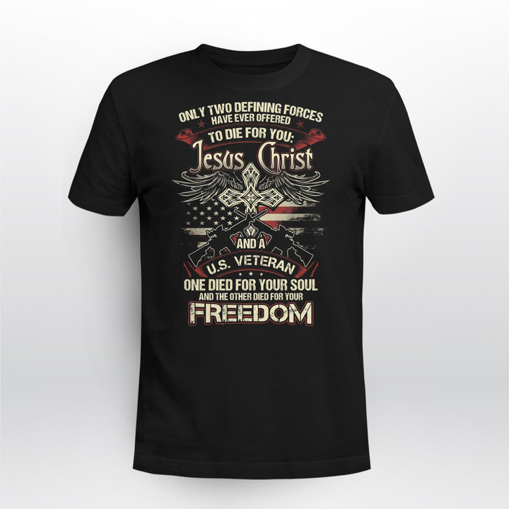 Only Two Defining Forces Veteran Shirt