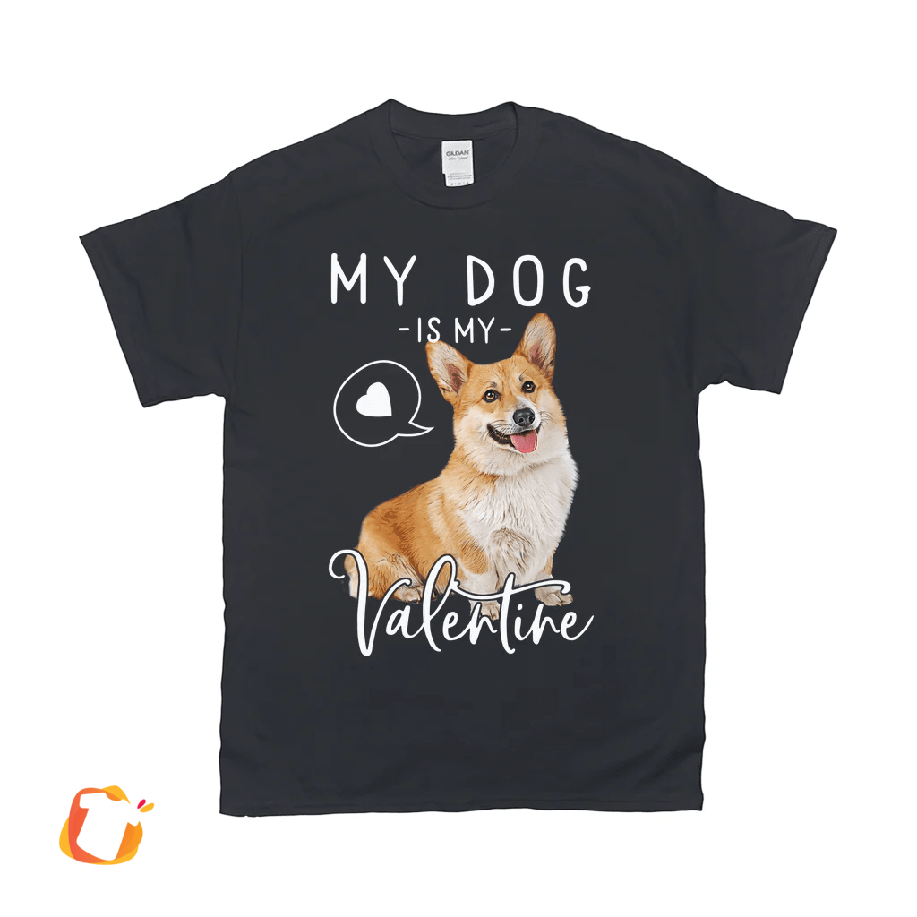 2D My Dog Is My Valentine Custom Pet T-shirt