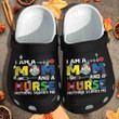 I Am A Mom And A Nurse Nothing Scares Me Clog Shoes Gift For Mom Mother's Day Gift Ideas