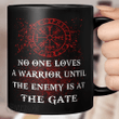 No One Loves A Warrior Until The Enemy Is At The Gate - Viking Mug - Myvikinggear Store