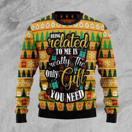 The Only Gift You Need Ugly  Sweater  