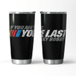 If You Ain't First, You're Last - Ricky Bobby Travel Mug
