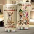 Best Chihuahua Mom Ever Tumbler