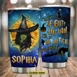 Im The Witch You Needed Personalized Halloween Tumbler