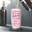 Lovely Personalized Stainless Steel Tumbler 20oz - Love Is Actually Like A Cross NUHN222B