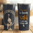 You Are My Favorite Witch In Halloween Night Tumbler