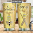 Bee A Softball Queen Personalized NNRZ1204005Z Stainless Steel Tumbler