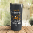 You Are My Favorite Witch In Halloween Night Tumbler