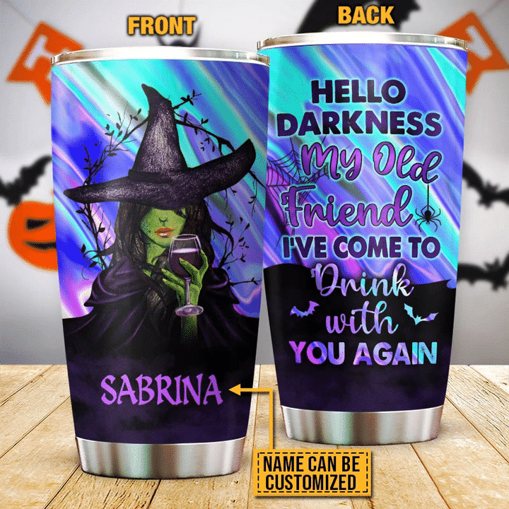 Witch Ive Come To Drink With You Again Custom Tumbler Personalized Witch Tumbler Gift For Witch