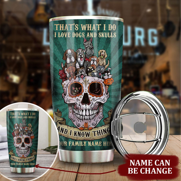 Personalized That's What I Do - I Love Dogs & Skulls Tumbler