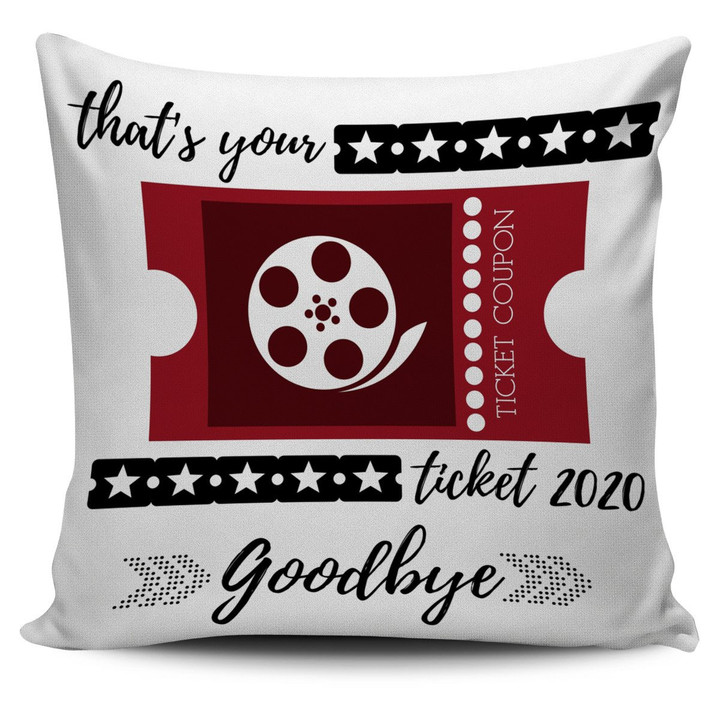 Goodbye 2020 Ticket Pillow Cover