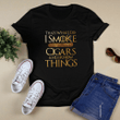 That's What I Do I Smoke Cigars And I Know Things Smoker T-shirt + Hoodie