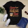 Cigars Solve Most of My Problems Rum Does The Rest T-shirt + Hoodie