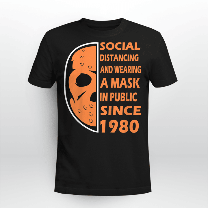 Social Distancing And Wearing A Mask In Public Since 1978 T-Shirt