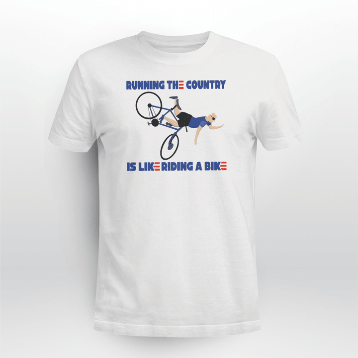Biden Running The Country Is Like Riding A Bike T-shirt and Hoodie
