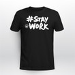 Stay @ Work T-Shirt