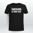 F Around And Find Out Shirt