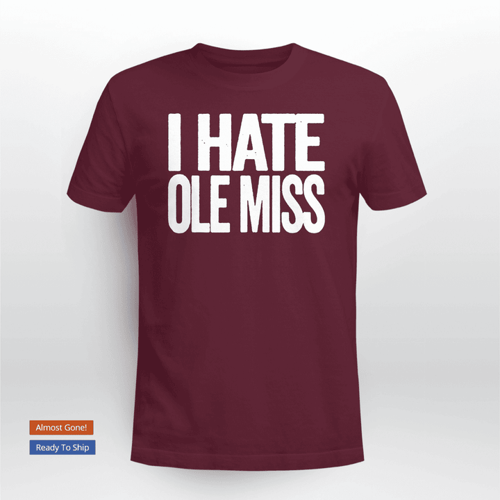 I Hate Ole Miss - Mississippi State Bulldogs Shirt