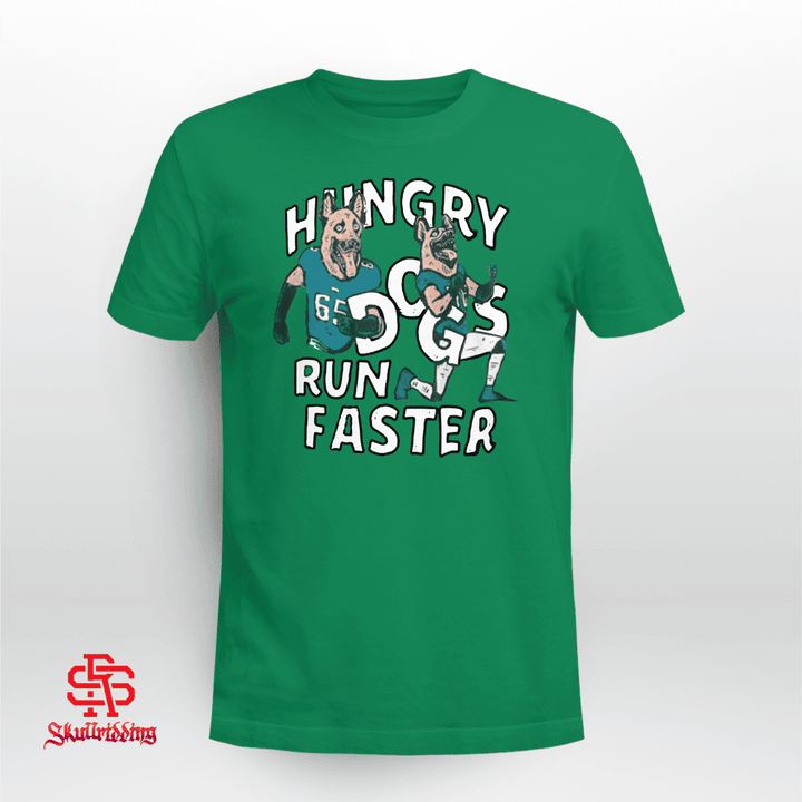 Hungry Dogs Run Faster Shirt