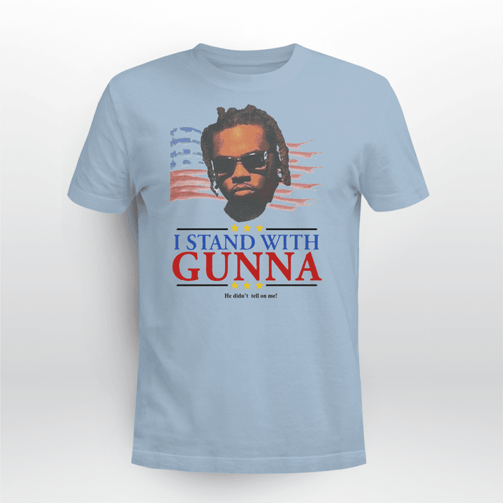 I Stand With Gunna He Didn't Tell On Me Shirt