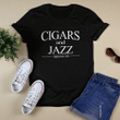 Cigars And Jazz Appreciate Life Shirt Cigar Smokers T-Shirt
