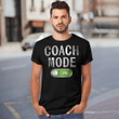 Coach Gifts Coach Mode On Funny Coaching Sport T-Shirt